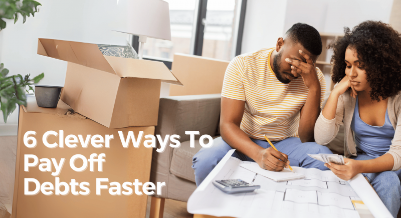 6 Clever ways to pay off debts faster