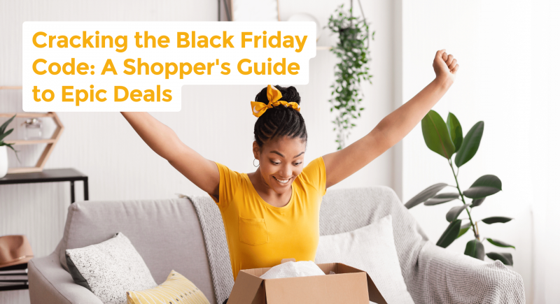 Cracking the Black Friday Code A Shoppers Guide to Epic Deals