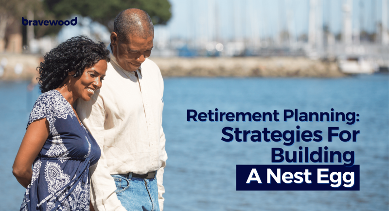 Retirement Planning: Strategies For Building A Nest Egg