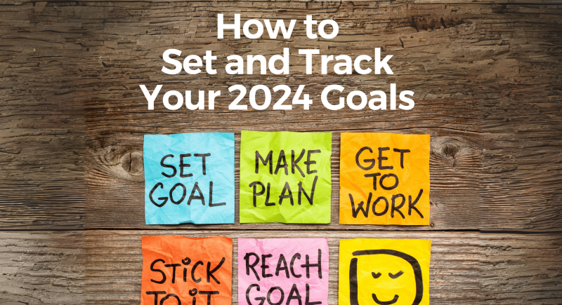 How to Set and Track Your 2024 Goals